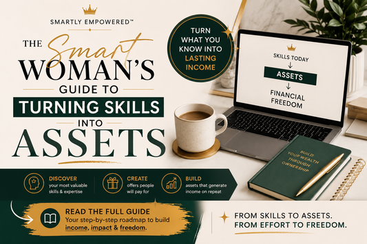 The Smart Woman’s Guide to Turning Skills Into Assets