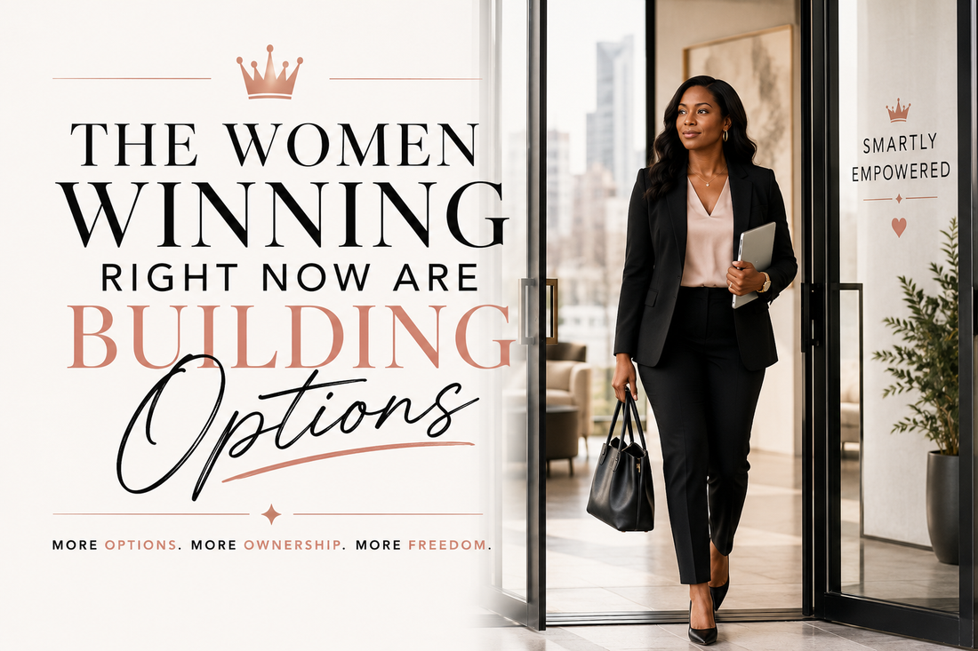 The Women Winning Right Now Are Building Options