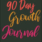 90 Day Growth Journal with Prompts